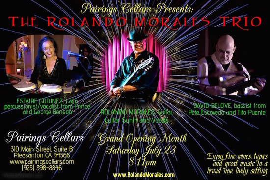 Rolando Morales , Estaire Godinez and David Belove will perform on Saturday July 23rd at Pairings Cellars in downtown Pleasanton.