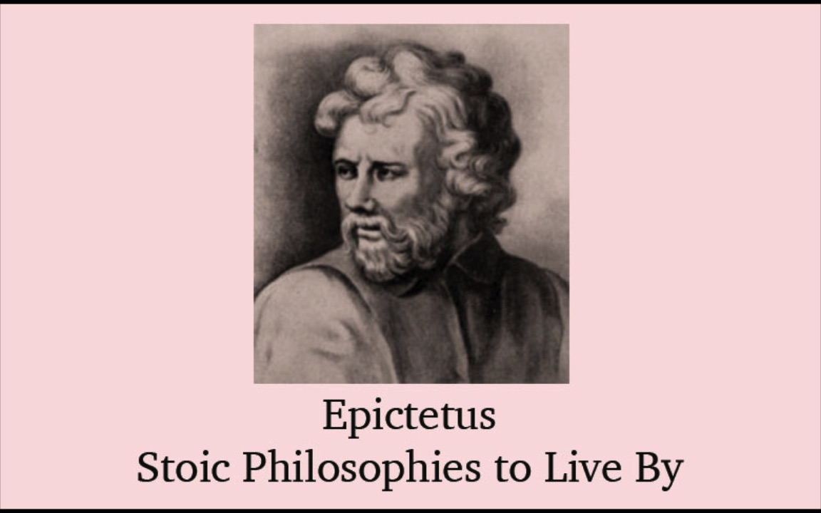 Epictetus - Stoic Philosophies to live by 