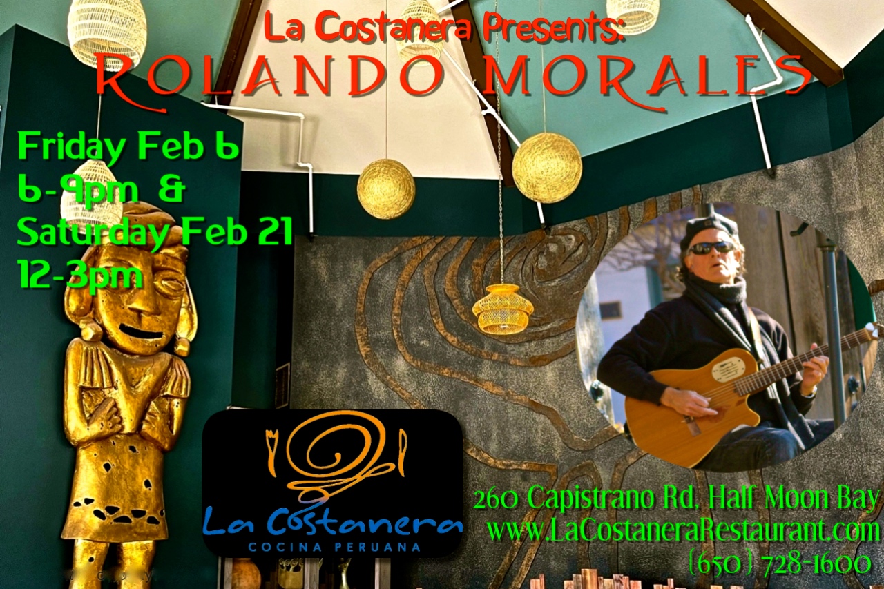 Rolando Morales performs at La Costanera, 260 Capistrano Road in Half Moon Bay from 6 to 9 pm on February 6th.