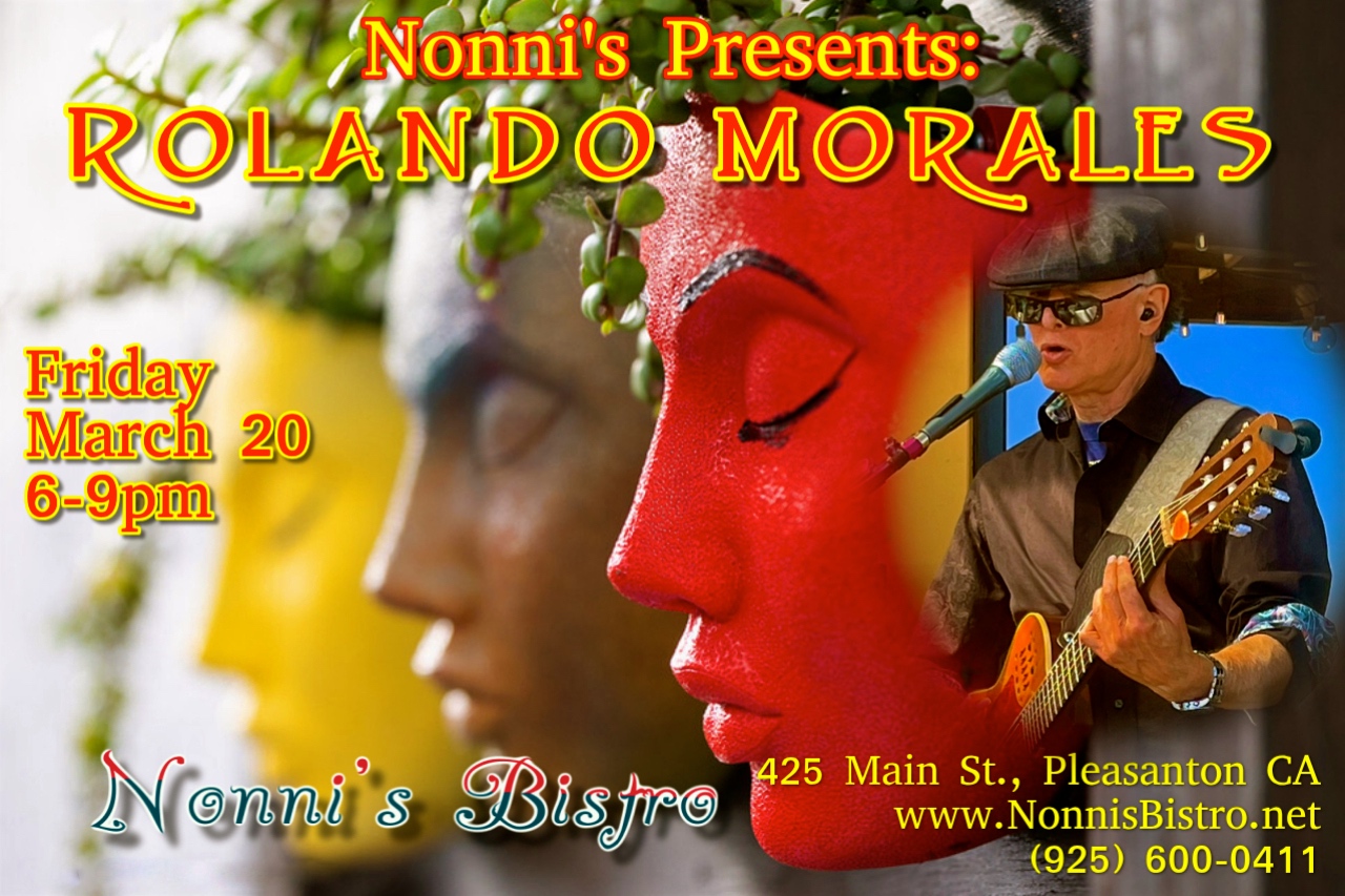 Rolando Morales performs at Nonni's in Pleasanton, 425 Main Street, from 6 to 9 pm on March 20th, 2026.
